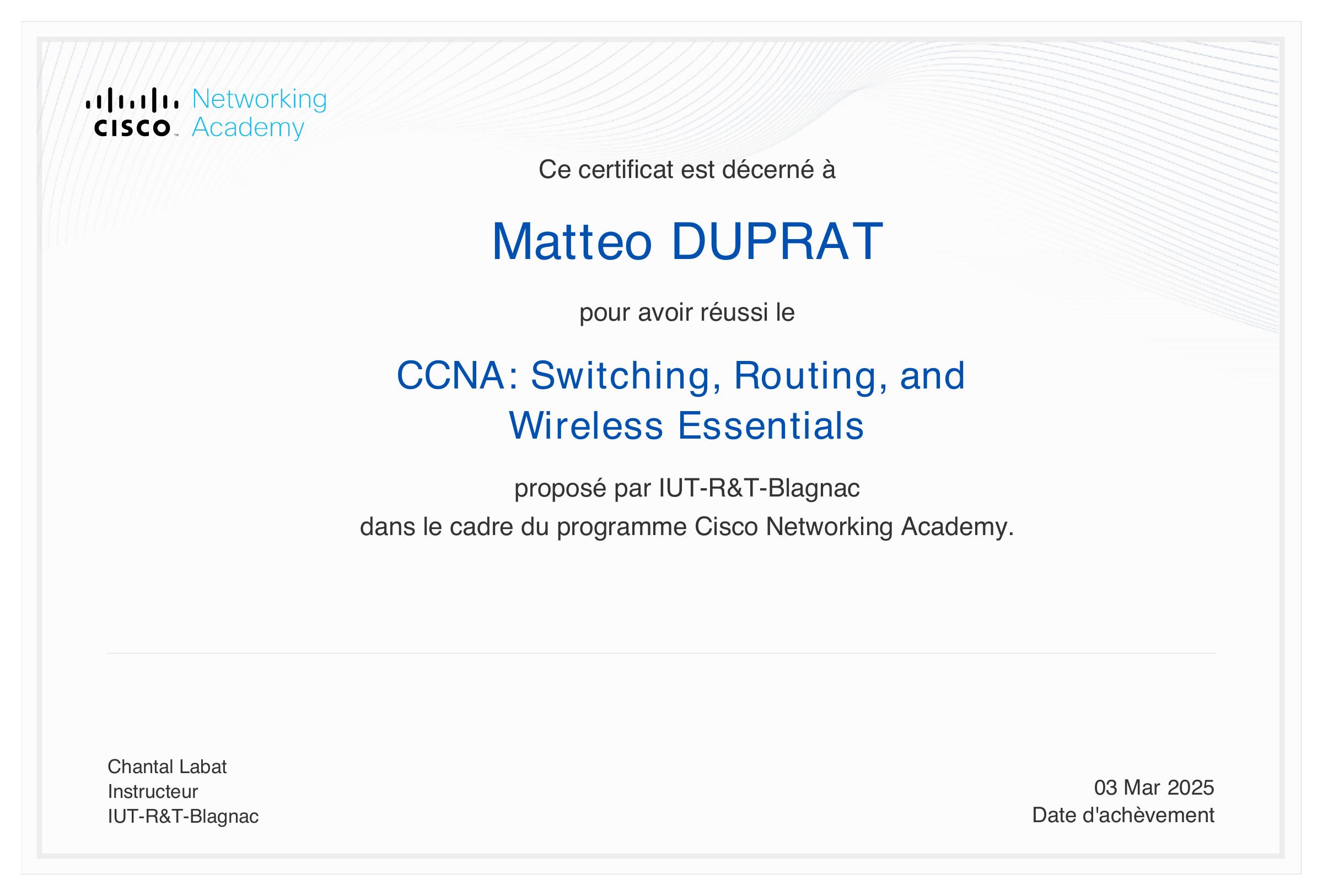 Certificate CCNA: Switching, Routing and Wireless Essentials, awarded to Mattéo Duprat by Cisco Networking Academy